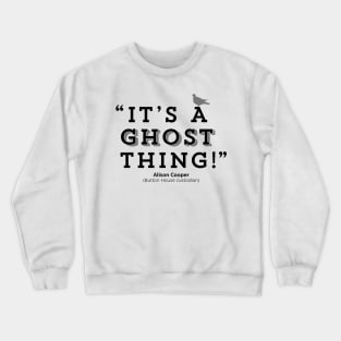 Its a ghost thing! - Alison Cooper - BBC Ghosts Crewneck Sweatshirt